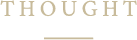 THOUGHT